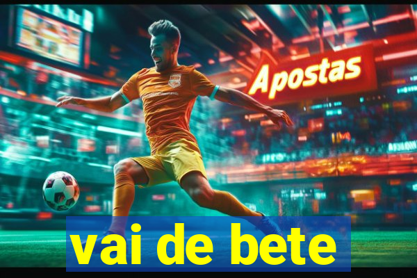 vai de bete